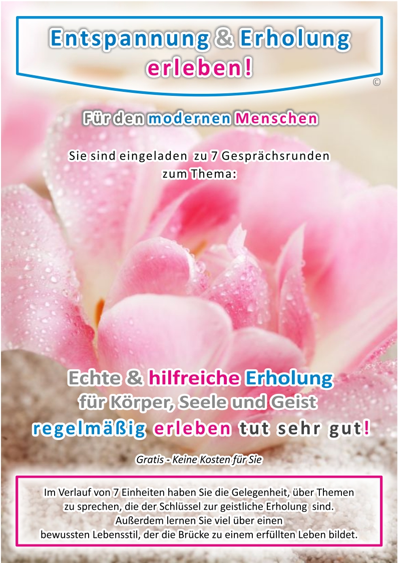 Echte und hilfreiche Erholung fr Krper, Seele und Geist regelmig erleben tut gut.