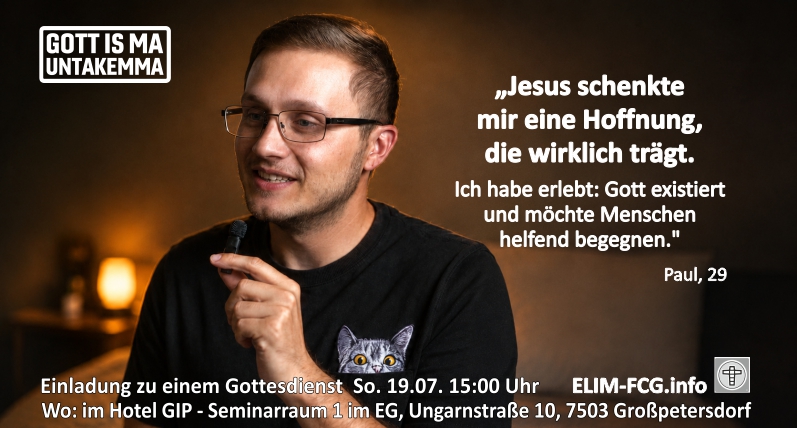 Unsere G�stegottesdienste helfen viele Menschen! GOTT IS MA UNTAKEMMA - Burgenland