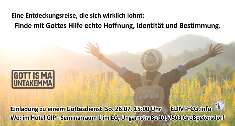 Unsere G�stegottesdienste helfen viele Menschen! GOTT IS MA UNTAKEMMA - Burgenland