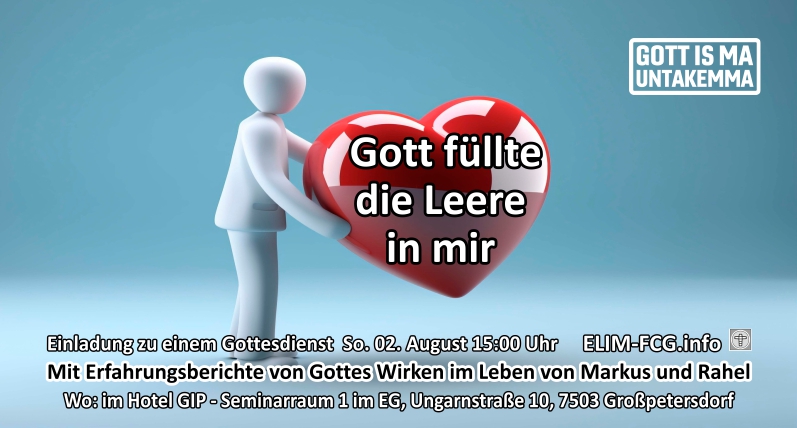 Unsere G�stegottesdienste helfen viele Menschen! GOTT IS MA UNTAKEMMA - Burgenland