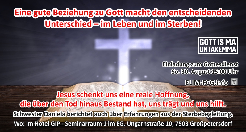 Unsere G�stegottesdienste helfen viele Menschen! GOTT IS MA UNTAKEMMA - Burgenland